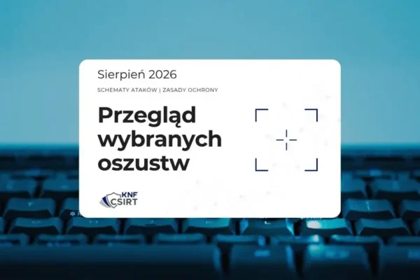 UKNF ostrzega przed sierpniowymi oszustwami internetowymi. Sprawdź, czy nie dałeś się nabrać