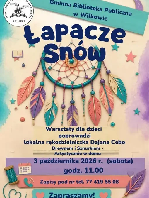 Warsztaty tworzenia łapaczy snów dla dzieci w Wilkowie